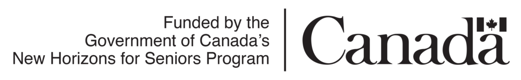 Funded by the
Government of Canada’s
New Horizons for
Seniors Program